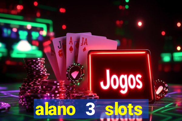 alano 3 slots dinheiro de verdade